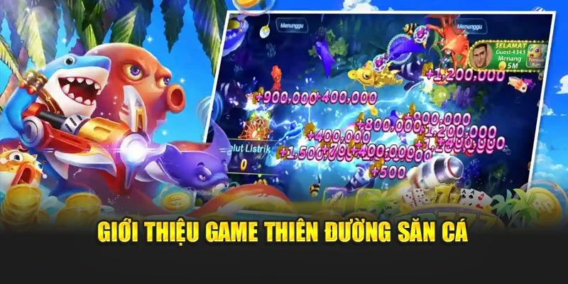 Giới thiệu game Thiên Đường Săn Cá