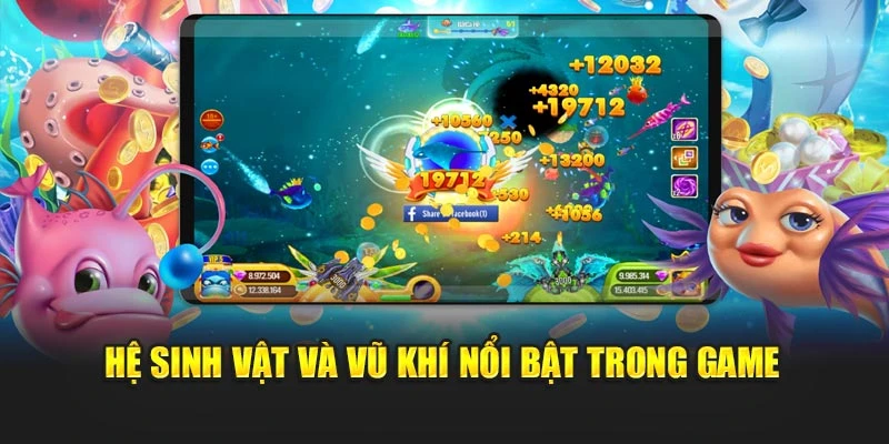 Hệ sinh vật và vũ khí nổi bật trong game