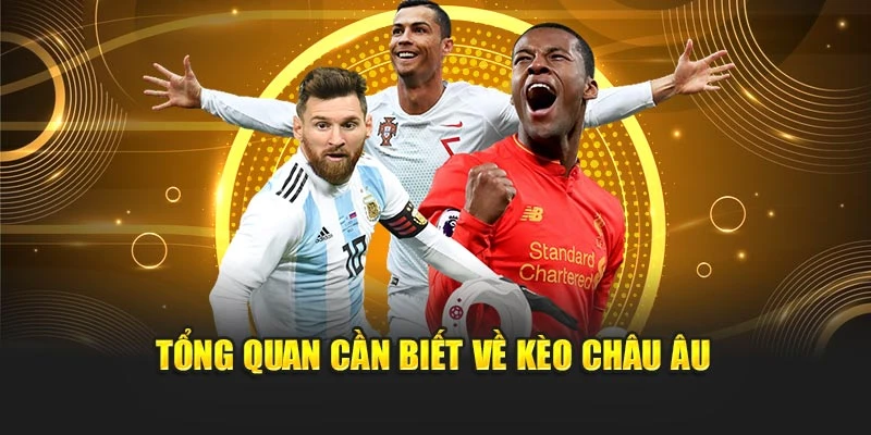 Tổng quan cần biết về kèo châu Âu