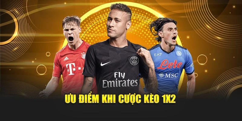 Ưu điểm khi cược kèo 1x2
